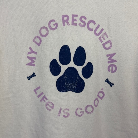 Life is Good Women Sweatshirt “My Dog Rescued Me” Paw Print Graphic W2104 Sz XS - Picture 2 of 7